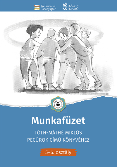 Munkafüzet Tóth-Máthé Miklós Pecúrok című könyvéhez